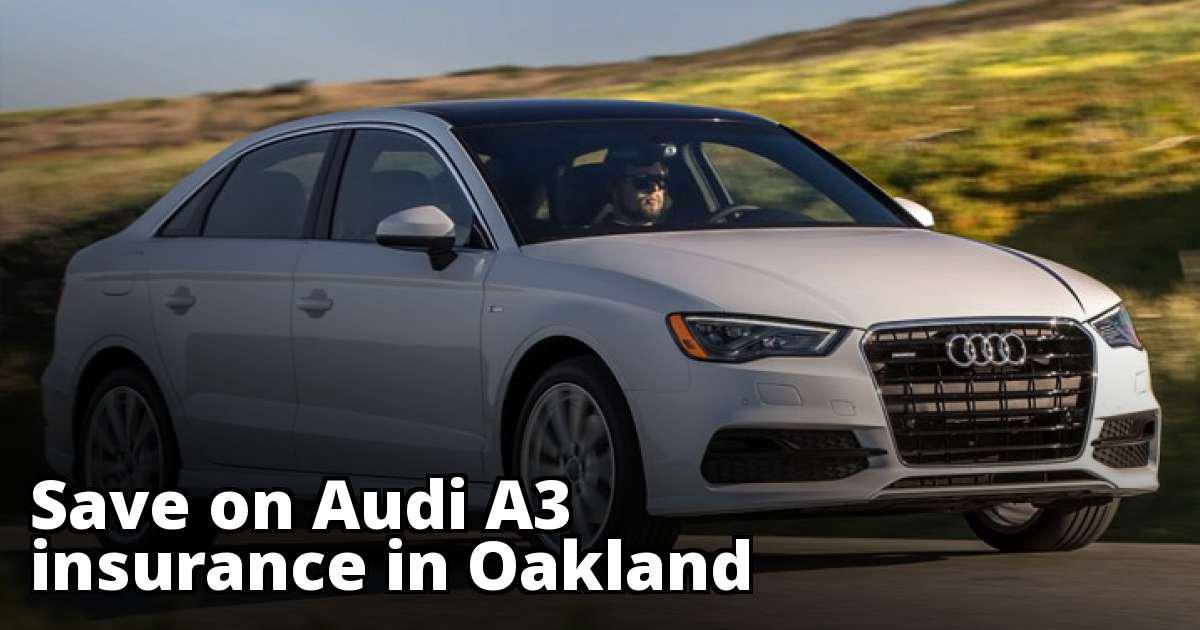 Cheap Insurance Rates for an Audi A3 in Oakland California