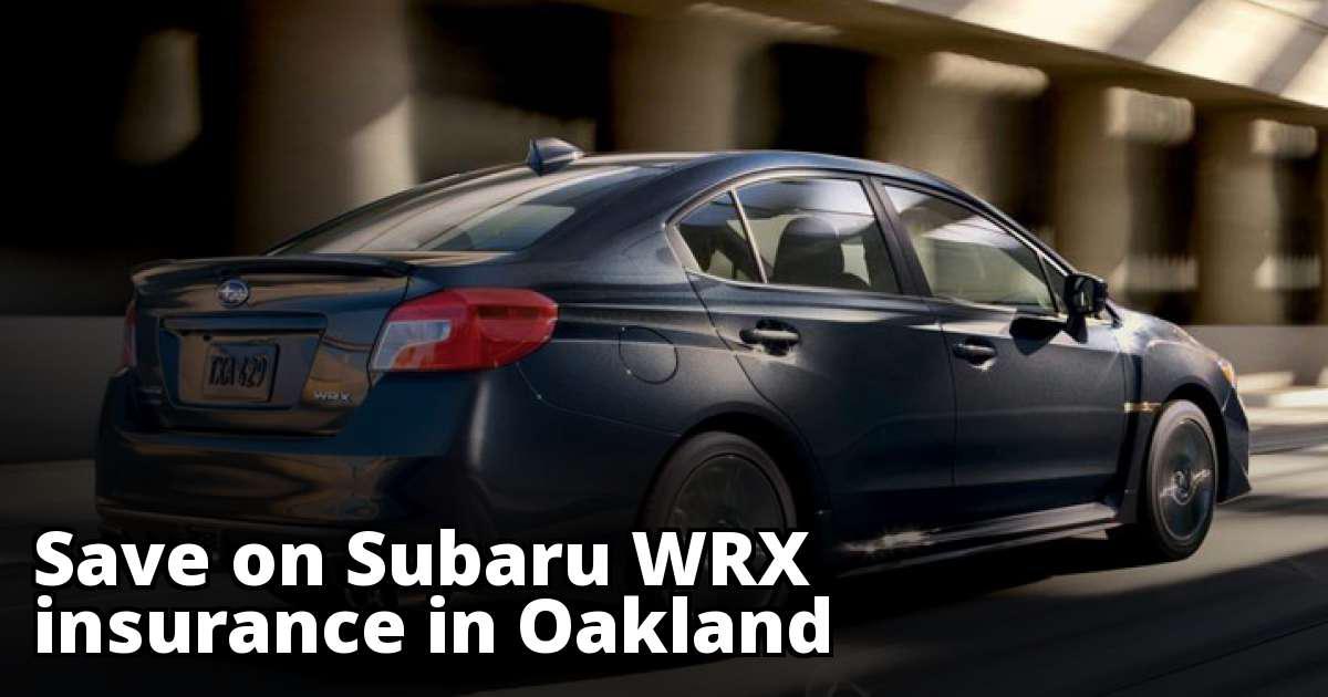 Subaru WRX Insurance Quotes in Oakland, CA